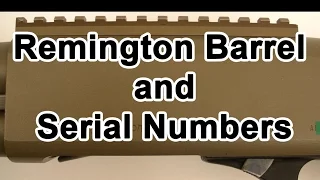 Remington Barrel Code and Serial Number How to Find Out Manufacture Date