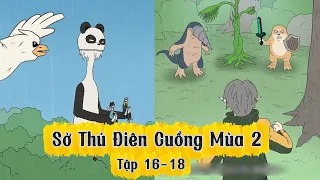 PHIM HOẠT HÌNH SỞ THÚ ĐIÊN CUỒNG MÙA 2 FULL (TẬP 16-18)