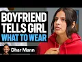 Toxic Boyfriend Tells Girl What To Wear Dhar Mann Studios