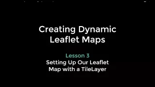 Leaflet Boot Camp 3 Setting Up the Map