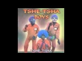 Download Lagu TSHE-TSHA BOYS - TSHETSHA