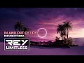 Download Lagu In And Out Of Love [ReyLimitless Breakbeat Remix]