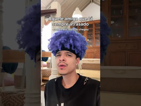 AQUELE AMIGO ATRASADO
