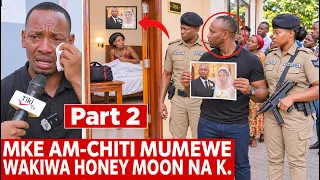 Part 2: Mke AM-CHITI Mumewe Siku ya Pili ya NDOA Wakiwa HONEYMOON, Aliaga Anatoka Nje Ku..
