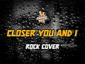 Lagu Strikerz Rage - Closer You \u0026 I (Rock Cover)