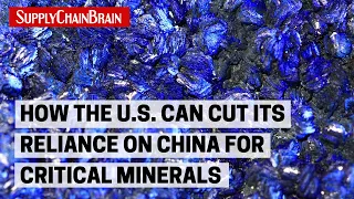 How the U.S. Can Cut Its Reliance on China for Critical Minerals