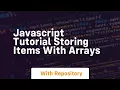 Javascript tutorial storing items with arrays