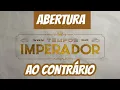 Download Lagu ABERTURA: Nos tempos Do Imperador AO CONTRÁRIO