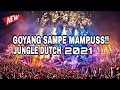 Lagu JUNGLE DUTCH - GOYANG SAMPE MAMPUSS 2021 - || FULL BASS !!! || [IAMDJHENDRA]