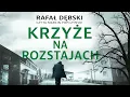Krzyże na rozstajach Autor Rafał Dębski Lektor Marcin Popczyński Kryminały po Polsku AudioBook PL