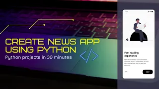 Make your own News App using Python under 30 minutes