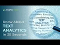 Know About Text Analytics in 30 Seconds
