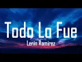 Lenin Ramírez - Todo Lo Fue (Letra/Lyrics)