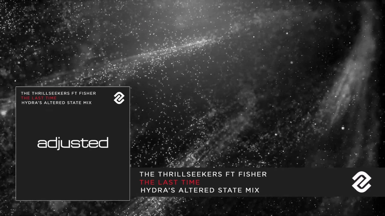 The Thrillseekers Ft. Fisher - The Last Time (Hydra's Altered State Mix)
