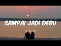 Download Lagu SAMPAI JADI DEBU - Banda Naira (Lyrics)