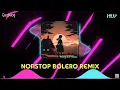 Lagu Mixtape BOLERO REMIX (Hoàng LV Remix) - Chiều Tây Đô, Rừng Lá Thấp, Kẻ Ở Miền Xa, Đồi Thông Hai Mộ