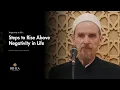 Lagu Overcoming Negativity in Life : A Path to Tranquility - Shaykh Abdal Hakim Muead