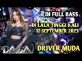 Download Lagu DJ LALA TINGGI KALI 12 SEPTEMBER 2023 SPESIAL DRIVER MUDA.