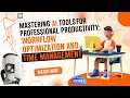 Mastering AI Tools S6 Professional Productivity Workflow Optimization and Time Management