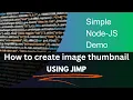 Simple Node-JS Demo - How to create image thumbnail using JIMP