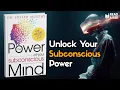The Power of Your Subconscious Mind by Joseph Murphy Full Book Summary Explained in Detail