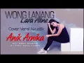 Download Lagu ANIK ARNIKA:WONG LANANG LARA ATINE (COVER AKUSTIK)
