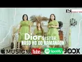 Download Lagu DIOR SISTER - NASO HO DO NAMANAON { Official Musik Video }