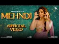 Mehndi - Official Video I Akriti Kakar I Noor I Chirag Arora