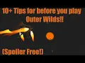 10 Tips to know before playing Outer Wilds Spoiler free