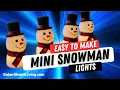 Easy to Make Mini Snowman Lights