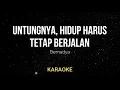 Download Lagu Bernadya - Untungnya, Hidup Harus Tetap Berjalan (Karaoke Version)