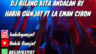 Download DJ MANTUL BILANG KITA ANDALAN BY HABIB GUNJAT FT LA EMAN CIBON ( VOC ANZILITO SIGING ) NEW 2020 !!! MP3