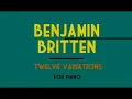 Benjamin Britten - Twelve Variations on a Theme for Piano (1931) [Score-Video]