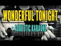 Download Lagu Wonderful Tonight - Eric Clapton (Acoustic Karaoke)