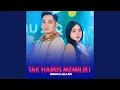 Lagu Tak Harus Memiliki