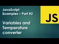 JavaScript Examples part 2 - Variables and Temperature converter example