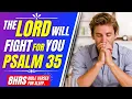 Psalm 35 Prayer for protection Bible verses for sleep The lord will fight for you