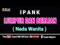Download Lagu Ipank - LUMPUR DAN BERLIAN [ Karaoke ] Nada WANITA / CEWEK