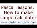 Pascal lessons How to make simpe calculator