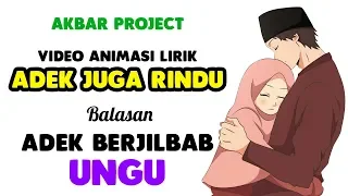 Download Adek Juga Rindu - Balasan Adek Berjilbab Ungu || Video Animasi Lirik MP3