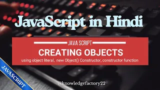 JavaScript Objects Create Object using Object Literal new Object Constructor Function