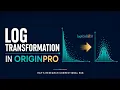 Log Transformation in OriginPro Quick Step-by-Step Tutorial