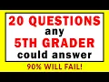 20 Questions any 5th Grader could answer - Can you