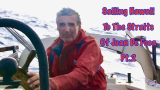 #51 Sailing Hawaii To The Straits Of Juan De Fuca Pt.2