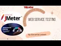 JMeter Beginner 2024 Part 14 How to test web services API in JMeter Telugu