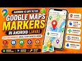 ANDROID - GOOGLE MAP MARKERS