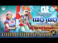 Download Lagu DHIMI DHIMI NACH Banjara BY SONG Dj Remix { Dj Biren Nayak nyk mix }