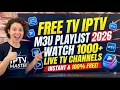 Free TV IPTV M3U Playlist 2026 Watch 1000 Live TV Channels FREE on Any Device