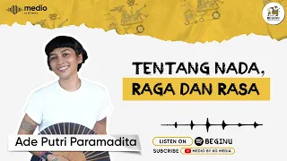 Ade Putri Paramadita Tentang Nada Raga dan Rasa