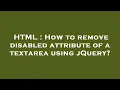 HTML How to remove disabled attribute of a textarea using jQuery